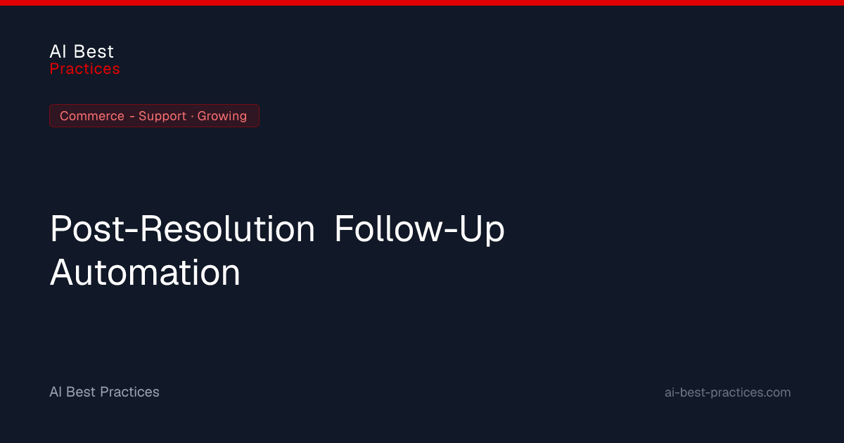 AI Post-Resolution Follow-Up Automation for Commerce | AI Best ...