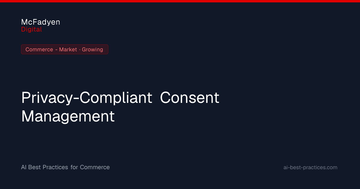 AI-Driven Privacy Consent Management for Commerce | AI Best Practices ...
