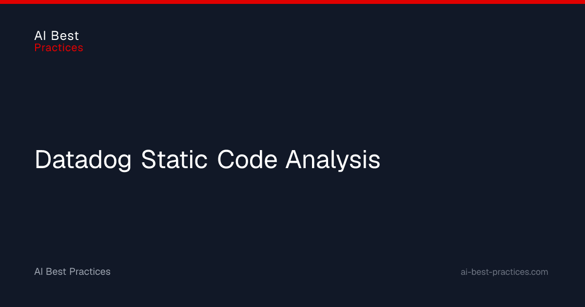 Datadog Static Code Analysis | AI Best Practices