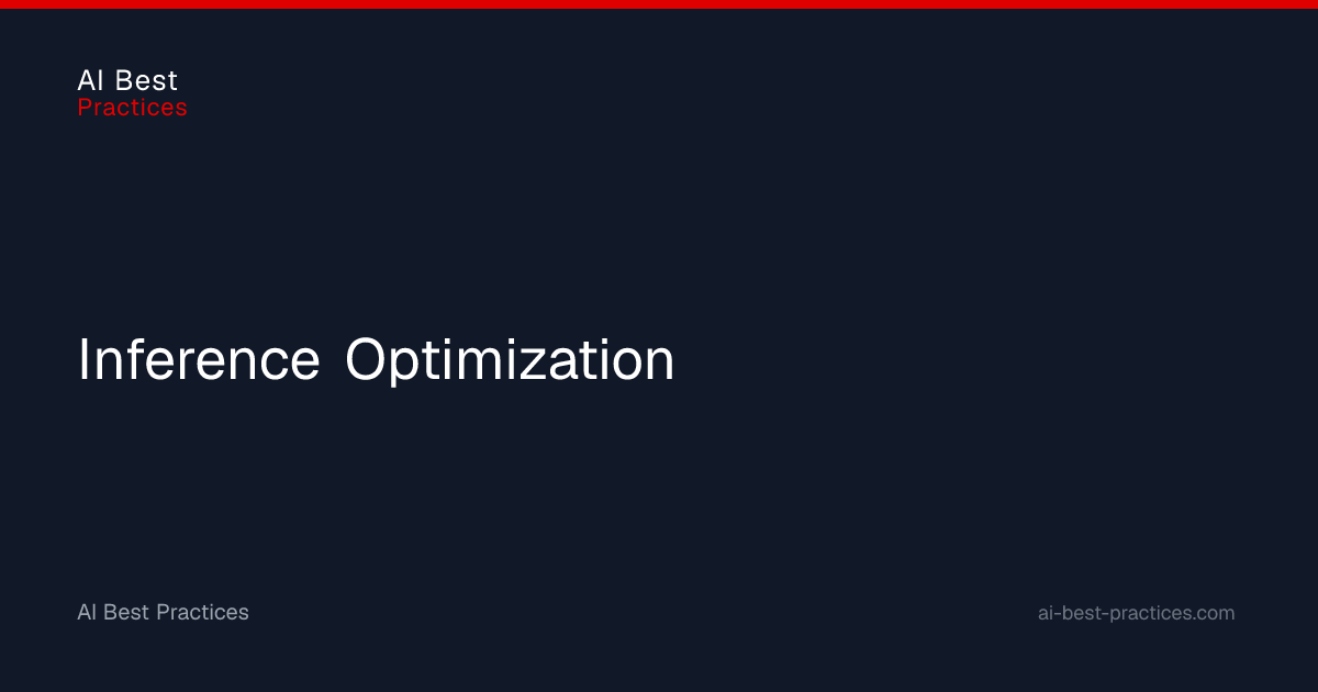 Inference Optimization Definition and Meaning in AI | AI Best Practices ...