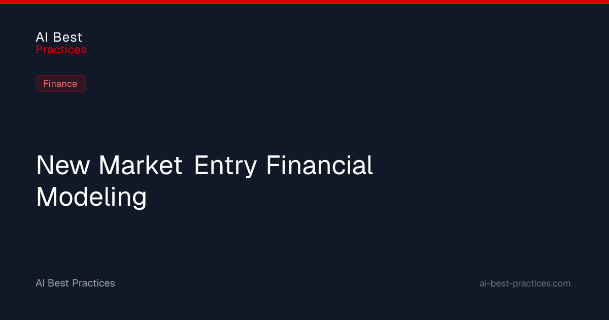 New Market Entry Financial Modeling — Case Study | AI Best Practices ...