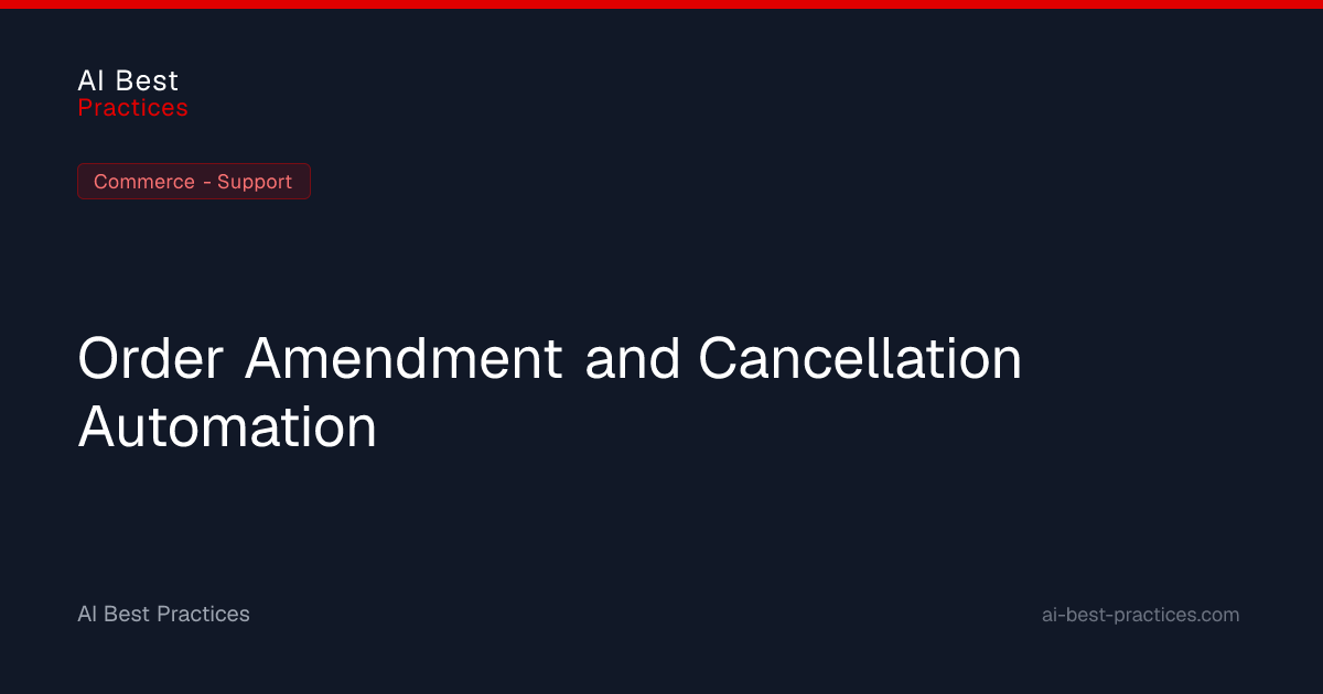 Order Amendment and Cancellation Automation — Case Study | AI Best ...